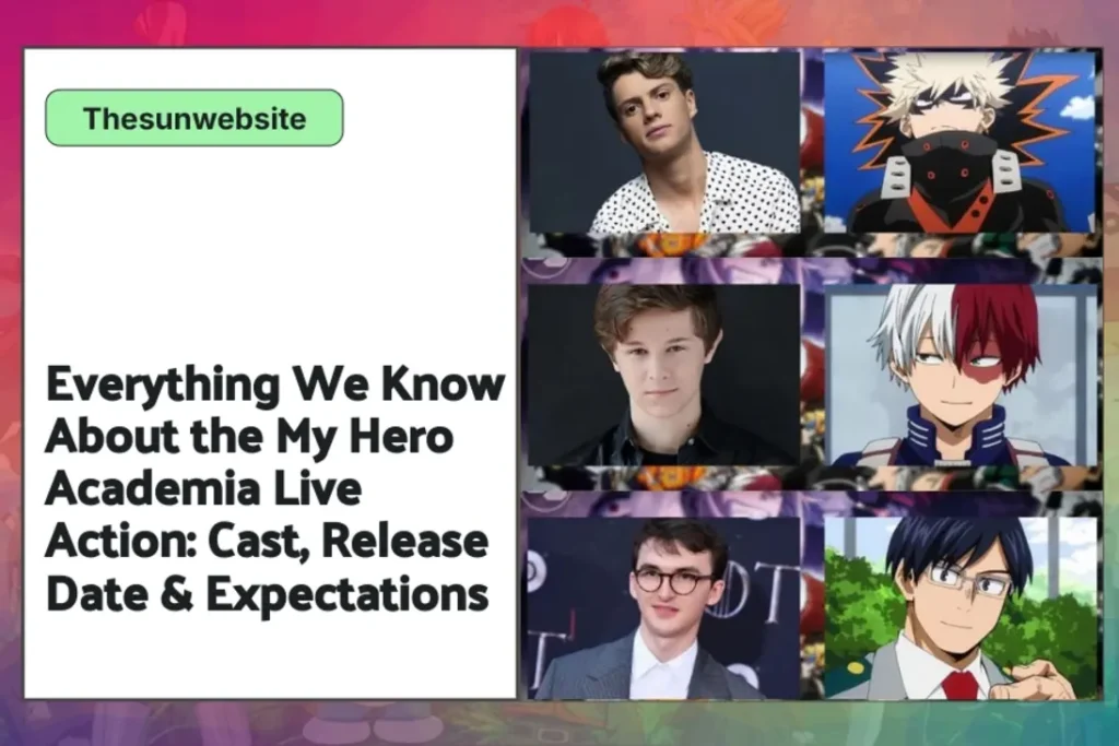 Everything We Know About the My Hero Academia Live Action: Cast, Release Date & Expectations